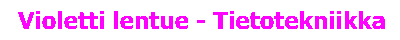 Violetti lentue - Tietotekniikka
